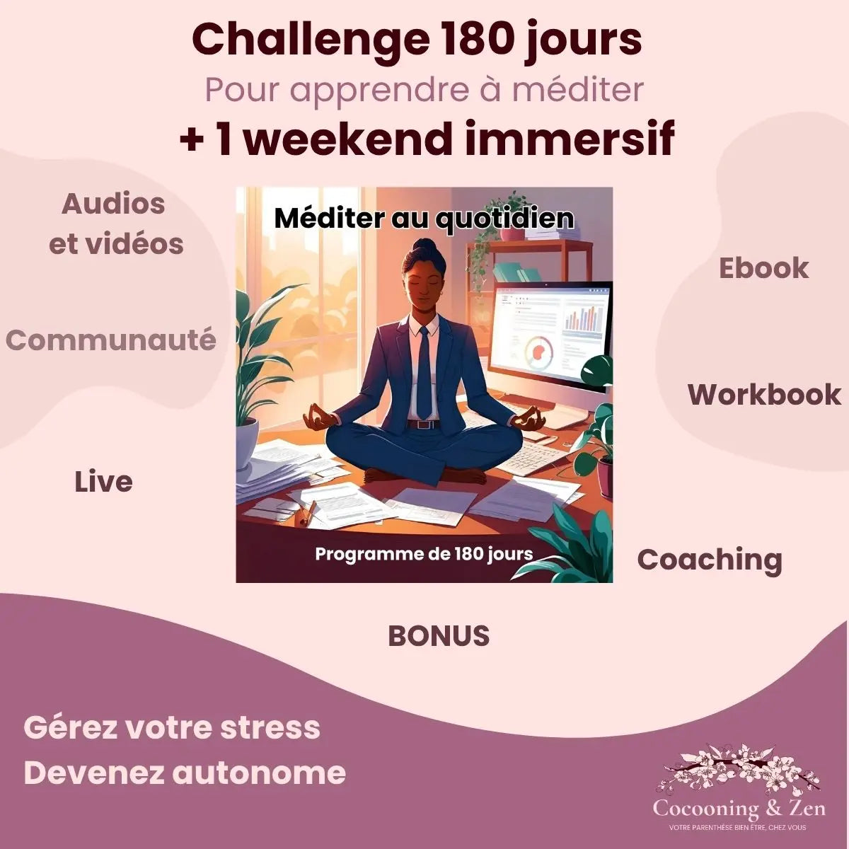 challenge 180 jours pour apprendre à méditer  et week end immersif de méditation de pleine conscience gestion du stress et des émotions anti burn out  épuisement professionnel et mental mindfulness