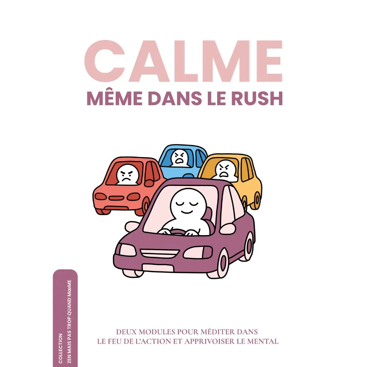 ebook calme même dans le rush apprendre à méditer méditation de pleine conscience burn out stress épuisement mental professionnel slowlife