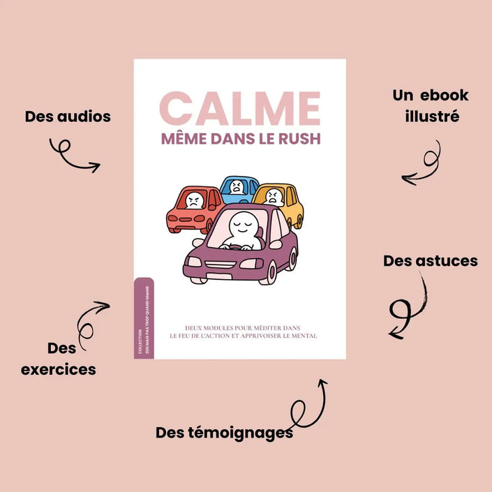 ebook et audios calme même dans le rush apprendre à méditer méditation de pleine conscience burn out stress épuisement mental professionnel slowlife 