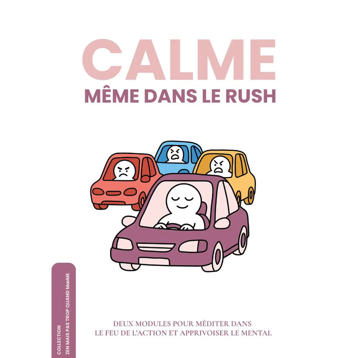 ebook calme même dans le rush apprendre à méditer méditation de pleine conscience burn out stress épuisement mental professionnel slowlife 